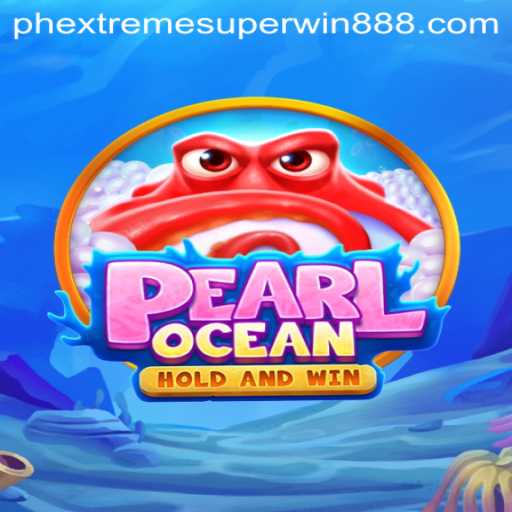 Discover the Exciting World of PearlOcean and EXTREMESUPERWIN888